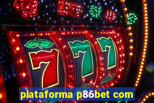 plataforma p86bet com